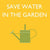 ‘How to’? Save Water in the Garden